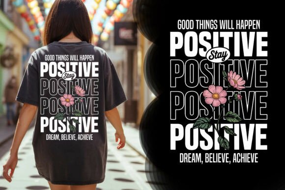 Download Stay Positive Typography Floral Tee - Premium Resources